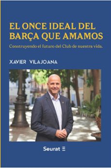 el once ideal del barça que amamos-xavier vilajoana-9788412897579