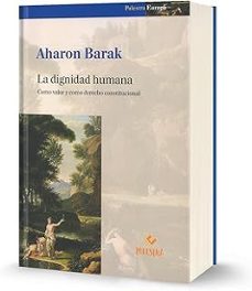la dignidad humana-aharon barak-9788412911879