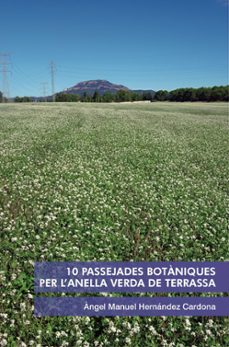 10 passejades botàniques per l?anella verda de terrassa-angel manuel hernandez cardona-albert maso garcia-9788412913279