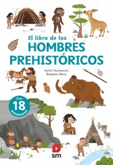 el libro de los hombres prehistóricos (incluye animaciones)-sophie dussaussois-9788413188379