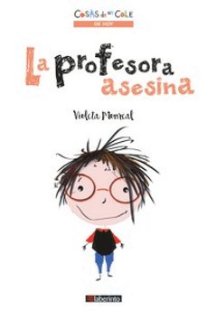 la profesora asesina (cosas de un cole)-violeta monreal-9788413301679
