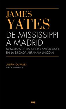 de mississippi a madrid. memorias de un negro americano en la brigada abraham lincoln (ebook)-julian olivares-james yates-9788413406879