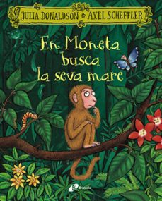 en moneta busca la seva mare-julia donaldson-9788413495279