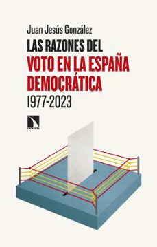 las razones del voto en la españa democratica (1977-2023) (ebook)-juan jesus gonzalez-9788410670136