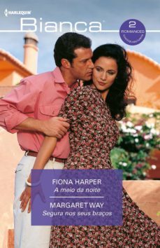 a meio da noite - segura nos seus braços (ebook)-fiona harper-margaret way-9788413752679