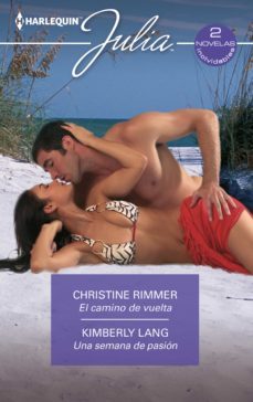 el camino de vuelta - una semana de pasion (ebook)-christine rimmer-kimberly lang-9788413759579