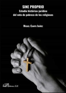sine proprio. estudio historico-juridico del voto de pobreza de los religiosos (ebook)-miguel campo ibañez-9788413774879