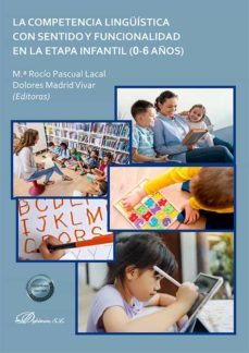 la competencia linguistica con sentido y funcionalidad en la etapa infantil (0-6 años). (ebook)-m.ª rocio pascual lacal-9788413778679