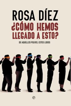 ¿como hemos llegado a esto? (ebook)-rosa diez-9788413847979