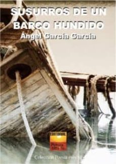 susurros de un barco hundido-angel garcia-9788415006879