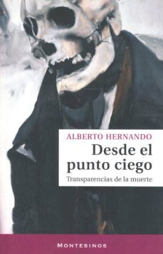 desde el punto ciego: transparencias desde la muerte-9788415216179