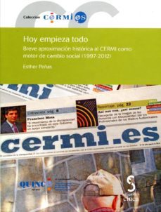hoy empieza todo: breve aproximacion historica del cermi como mot or de cambio social (1997-2012)-9788415305279