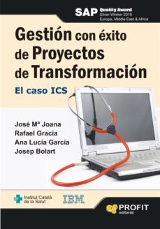 gestion con exito de proyectos de transformacion: el caso ics-9788415330479