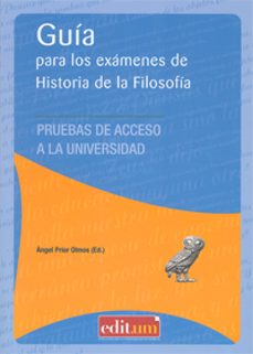 guia para los examenes de historia de la filosofia: pruebas de ac ceso a la universidad-angel prior olmos-9788415463979
