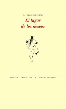 el lugar de los deseos-rafael courtoisie-9788415576679