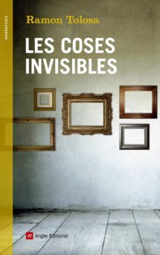 les coses invisibles-ramon tolosa-9788415695479