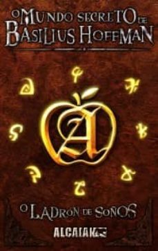 o mundo secreto de basilius hoffman: o ladron de soños-fernando manuel cimadevila botana-9788415699279