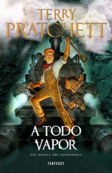 a todo vapor (mundodisco 40 / humedo von mustachen 3 / la guardia de la ciudad 12)-terry pratchett-9788415831679