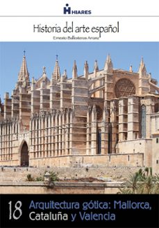 arquitectura gotica: mallorca, cataluña y valencia (ebook)-ernesto ballesteros arranz-9788415874379
