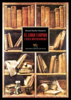 el libro vampiro y otras monstrusidades-manuel sanchez chamorro-9788416034079