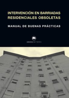 intervencion en barriadas residenciales obsoletas: manual de buenas practicas-9788416160679