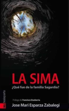 la sima ¿que fue de la familia sagardia?-jose mari esparza-9788416350179
