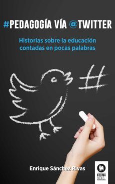 pedagogía vía twitter (ebook)-enrique sanchez rivas-9788416364879