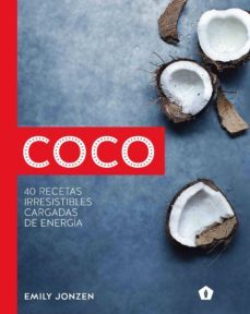 coco: 40 recetas irresistibles cargadas de energia-emily jonzen-9788416407279