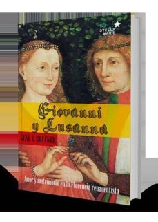 giovanni y lussana: amor y matrimonio en la florencia renacentista-gene brucker-9788416541379