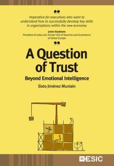a question of trust: beyond emotional inttelligende-sixto jimenez muniain-9788416701179