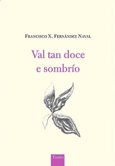 val tan doce e sombrío-francisco x fernandez naval-9788416721979