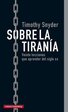 sobre la tirania: veinte lecciones que aprender del siglo xx-timothy snyder-9788416734979