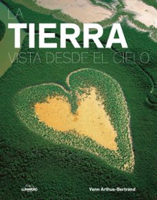 la tierra vista desde el cielo: una imagen aerea del planeta-yann arthus bertrand-9788416890279