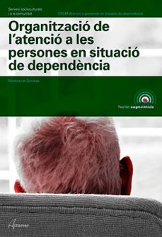 organizacio de l atencio a les persones en situacio de dependencia (catala)-9788417144579