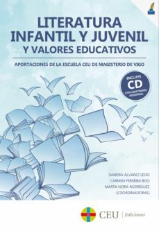 literatura infantil y juvenil y valores: aportaciones de la escuela ceu de magisterio de vigo (incluye cd con contenido      adicional)-9788417385279