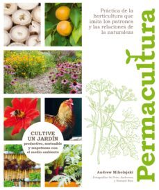 permacultura: cultive un jardin productivo, sostenible y respetuoso con el medio ambiente-9788417492779