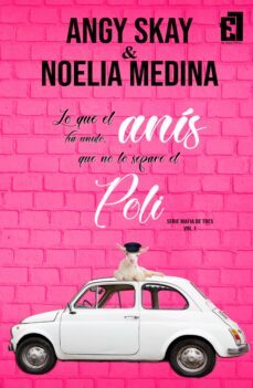lo que el anis ha unido, que no lo separe el poli (ebook)-noelia medina-angy skay-9788417516079