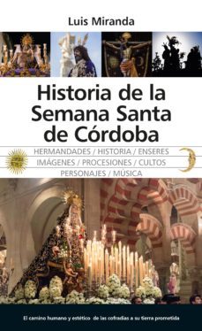 historia de la semana santa de cordoba-luis miranda-9788417558079