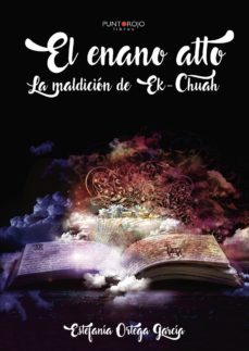 el enano alto. la maldición de ek-chuah-estefania ortega garcia-9788417652579