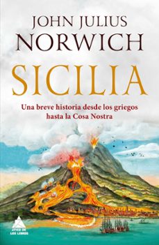 sicilia: una breve historia desde los griegos hasta la cosa nostra-9788417743079