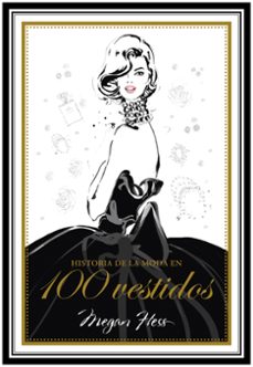 historia de la moda en 100 vestidos-megan hess-9788417858179