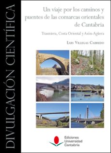 un viaje por los caminos y puentes de las comarcas orientales de cantabria: trasmiera, costa oriental y ason-aguera-9788417888879