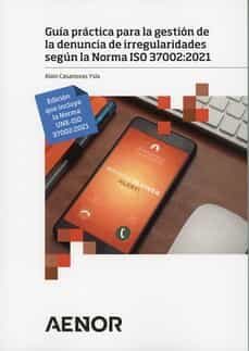 guia practica para la gestion de la denuncia de irregularidades segun la norma iso 37002:2021-9788417891879