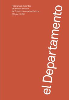 el departamento: programas docentes del departamento de proyectos arquitectos etsam/upm-9788417905279