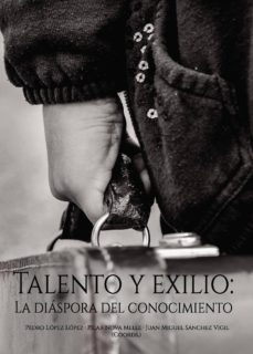 talento y exilio: la diáspora del conocimiento-9788417907679