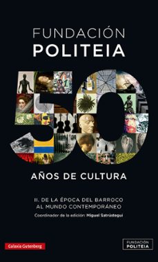 politeia - 50 años de cultura (1969-2019) (vol. ii): de la epoca del barroco al mundo contemporaneo-miguel (ed.) sarustregui-9788417971779