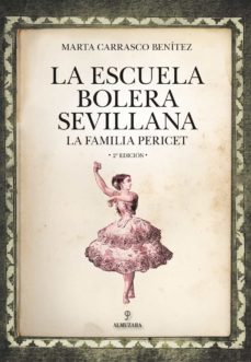 la escuela bolera sevillana-marta carrasco-9788418205279
