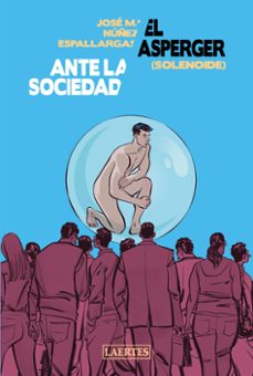el asperger ante la sociedad (solenoide)-jose mª nuñez espallargas-9788418292279