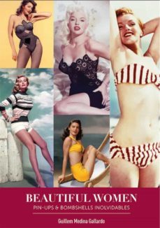 beautiful women. pin-ups y bombshells inolvidables-9788418320279