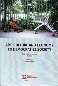 art, culture and economy to democratize society-raul abeledo sanchis-9788418329579